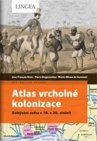 Atlas vrcholné kolonizace - Klein, P.Singaravélou,M.-A. de Suremain J.-F.