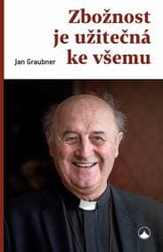 Zbožnost je užitečná ke všemu - Graubner Jan