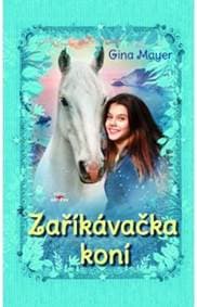 Zaříkávačka koní - Gina Mayerová