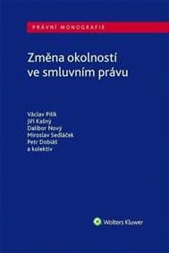 Změna okolností ve smluvním právu - Václav Pilík, Jiří Kašný, Dalibor Nový