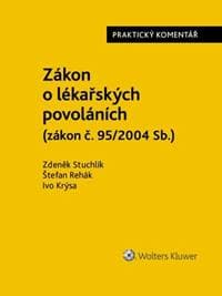 Zákon o lékařských povoláních Praktický komentář - Zdeněk Stuchlík, Štefan Rehák, Ivo Krýsa