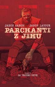 Parchanti z jihu 2 - Za trochu krve - Aaron, Chris Bachalo Jason