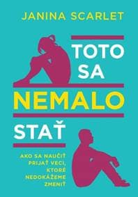 Toto sa nemalo stať - Janina Scarlet