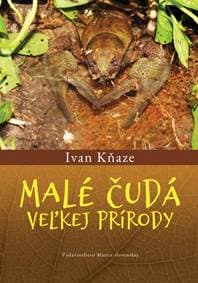 Malé čudá veľkej prírody - Kňaze Ivan