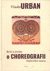 Reči a úvahy o choreografii ľudového tanca - Urban Vlado
