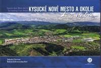Kysucké Nové Mesto a okolie z neba - Chovan, Bohuš Schwarzbacher Jakub