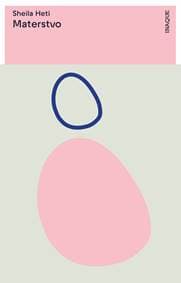 Materstvo - Sheila Heti