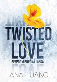 Twisted Love: Bezpodmienečná láska - Ana Huang