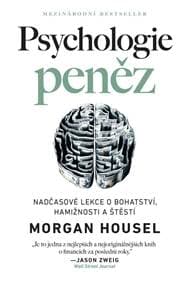 Psychologie peněz / Nadčasové lekce o bohatství, hamižnosti a štěstí - Housel Morgan