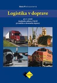 Logistika v doprave pre 3. ročník ŠO prevádzka a ekonomika dopravy - Weiszerová Mária