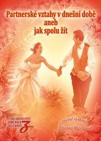 Partnerské vztahy v dnešní době aneb Jak spolu žít - Blechová Zdenka