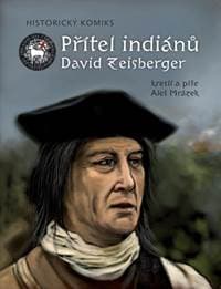 Přítel indiánů David Zeisberger - Aleš Mrázek