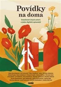 Povídky na doma - Martina Adlerová, Bianca Bellová, Anna Bolavá, Jiří Dědeček, Alena Mornštajnová