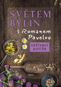 Světem bylin s Romanem Pavelou - Zažívací potíže - Pavela Roman