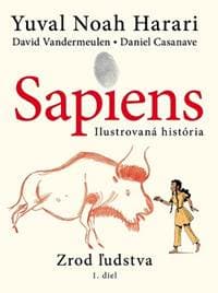 Sapiens: Zrod ľudstva 1.diel série Ilustrovaná história - Harari Noah Yuval