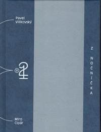 Z nočníčka - Pavel Vilikovský, Miro Cipár