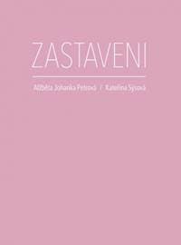 Zastaveni - Alžběta Johanka Petrová, Kateřina Sýsová