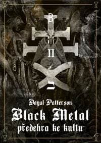 Black Metal: Předehra ke kultu - Dayal Patterson
