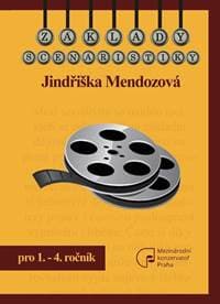 Základy scenáristiky - Jindřiška Mendozová