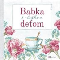 Babka s láskou deťom - autor neuvedený