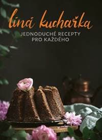 Líná kuchařka Jednoduché recepty pro každého - Veronika Čopíková, Peter Farkaš