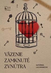 Väzenie zamknuté zvnútra - Kateřina Lachmanová
