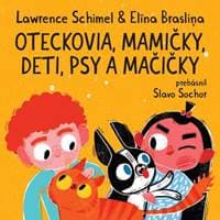 Oteckovia, mamičky, deti, psy a mačičky - Lawrence Schimel, Elina Braslina