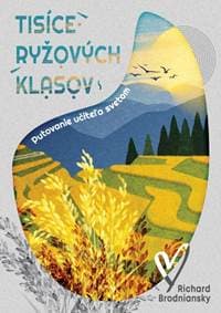 Tisíce ryžových klasov - Brodniansky Richard