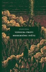 Vzpoura proti modernímu světu - Julius Evola