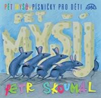 Pět myšů Písničky pro děti - Petr Skoumal
