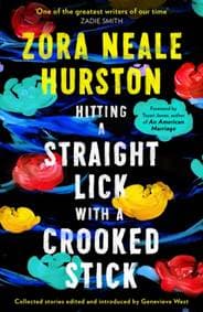 Hitting A Straight Lick With A Crooked Stick - Zora Neale Hurston, HarperCollins Publishers