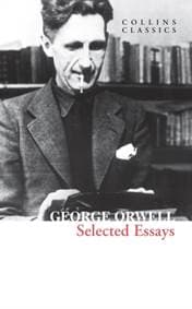 Selected Essays - George Orwell, HarperCollins Publishers