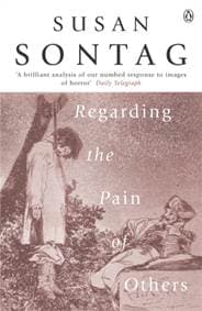 Regarding the Pain of Others - Susan Sontag, Penguin Books Ltd