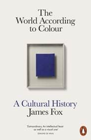 The World According to Colour - James Fox, Penguin Books Ltd