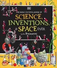 The Most Exciting Book of Science, Inventions, and Space Ever by the Brainwaves - autor neuvedený