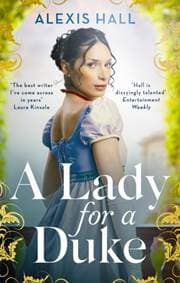 A Lady For a Duke - Alexis Hall, Little, Brown Book Group