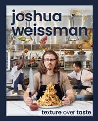 Joshua Weissman: Texture Over Taste - Joshua Weissman, Alpha Books