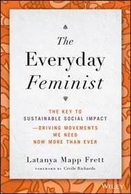 The Everyday Feminist - Latanya Mapp Frett, John Wiley & Sons Inc