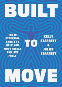 Built to Move - Juliet Starrett, Kelly Starrett, Orion Publishing Co