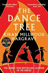 The Dance Tree - Kiran Millwood Hargrave, Pan Macmillan