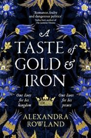 A Taste of Gold and Iron - Alexandra Rowland, Pan Macmillan