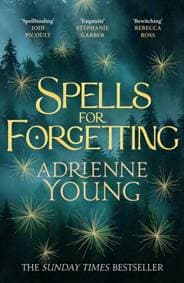 Spells for Forgetting - Adrienne Young, Quercus Publishing