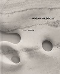 Rogan Gregory - Rogan Gregory, Monacelli Press