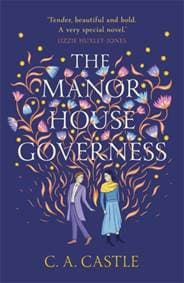 The Manor House Governess - C.A. Castle, Black and White Publishing