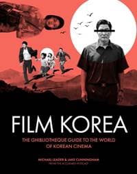 Ghibliotheque Film Korea - Michael Leader, Jake Cunningham, Welbeck Publishing Group