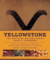 Yellowstone: The Official Dutton Ranch Family Cookbook - Gabriel "Gator" Guilbeau, Titan Books Ltd