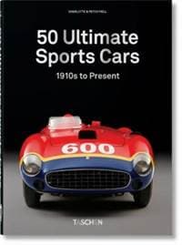50 Ultimate Sports Cars. 40th Ed. - Charlotte & Peter Fiell, Taschen GmbH