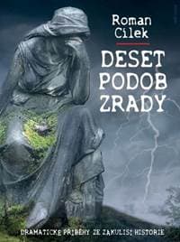 Deset podob zrady - Cílek Roman