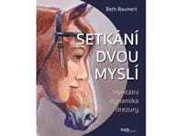 Setkání dvou myslí - Mentální dynamika drezury - Baumert Beth