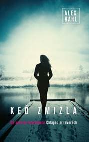Keď zmizla - Dahl Alex